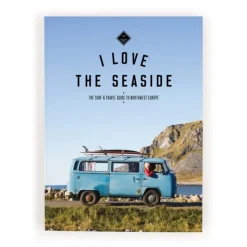 I Love The Seaside Surf- und Reiseführer Nordwesteuropa